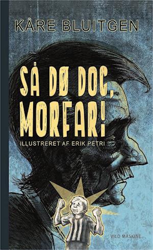 Så dø dog, morfar!