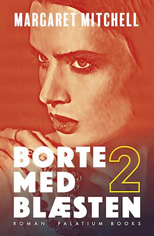 Borte med blæsten. Bind 2