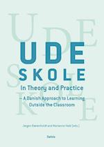 Udeskole - In Theory and Pratice