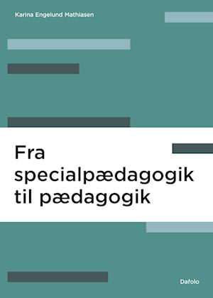 Fra specialpædagogik til pædagogik E-bog