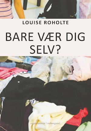 Bare vær dig selv?