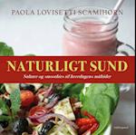 Naturligt sund. Salater og smoothies til hverdagens måltider