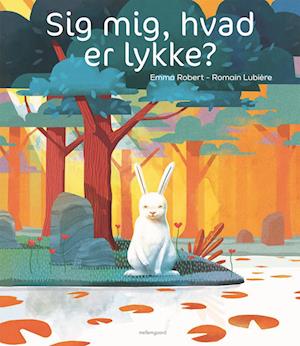 Sig mig, hvad er lykke?