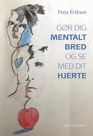 Gør dig mentalt bred og se med dit hjerte