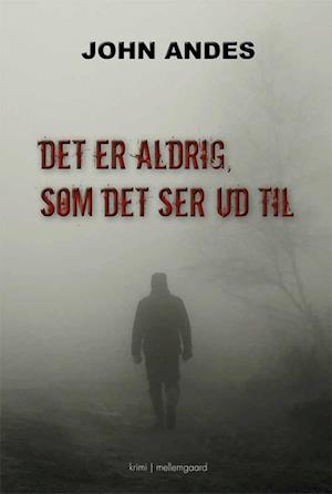 Det er aldrig, som det ser ud til