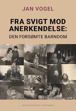 Fra svigt mod anerkendelse - Den forsømte barndom