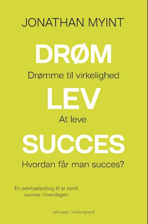 Drøm, Lev, Succes