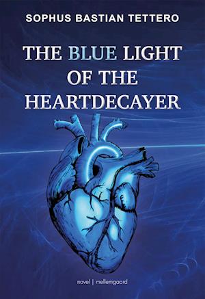 The Blue Light of the Heartdecayer