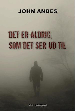 Det er aldrig, som det ser ud til