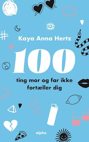 100 ting mor og far ikke fortæller dig-Kaya Anna Hertz-Bog