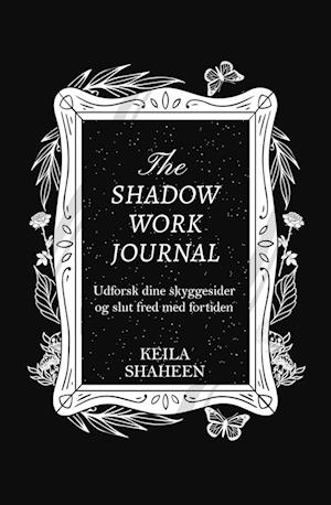 The Shadow Work Journal-Keila Shaheen-Bog