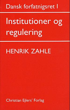 Dansk forfatningsret- Institutioner og regulering