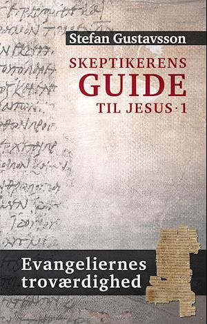 Skeptikerens guide til Jesus- Evangeliernes troværdighed