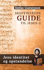 Skeptikerens guide til Jesus- Jesu identitet og opstandelse