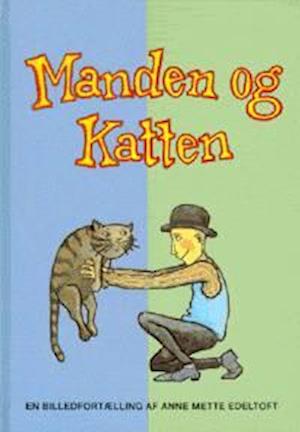 Spænde langsom dramatisk Få Manden og katten af Anne Mette Edeltoft som Indbundet bog på dansk