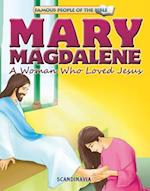 Mary Magdalene a Woman Who Loved Jesus