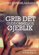 Grib det guddommelige øjeblik!