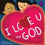 I Love U by God