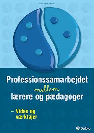 Professionssamarbejdet mellem lærere og pædagoger