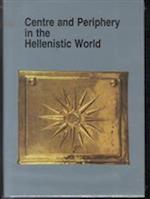 Centre and Periphery in the Hellenistic World