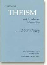 Traditional Theism and Its Modern Alternatives