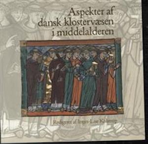 Aspekter af dansk klostervæsen i middelalderen