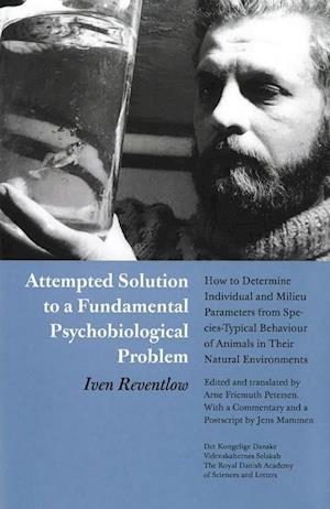 Attempted Solution to a Fundamental Psychobiological Problem