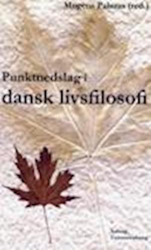 Punktnedslag i dansk livsfilosofi
