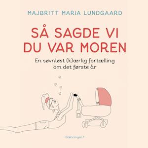 Så sagde vi du var moren