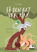 Få den kat væk, Max