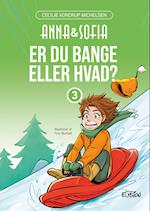 Er du bange eller hvad?