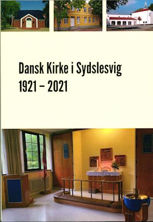 Dansk Kirke i Sydslesvig 1921 - 2021