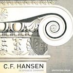 C.F. Hansen - De byggede Danmark