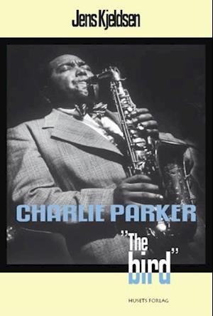 Charlie Parker - The Bird