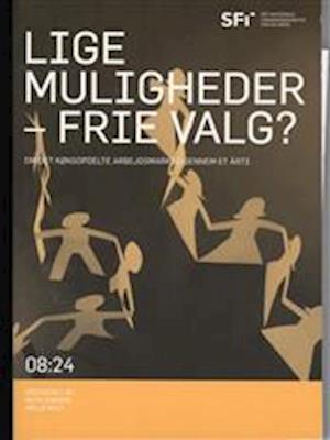 Lige muligheder - frie valg?