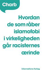 Hvordan de som råber islamofobi i virkeligheden går racisternes ærinde