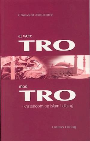 At være Tro mod Tro