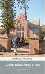 Den danske klosterrute¤Gennem Sønderjylland til Ribe