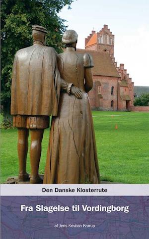 Den danske klosterrute- Fra Slagelse til Vordingborg