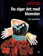 Du siger det med blomster