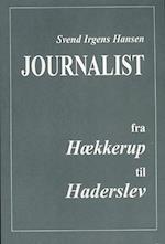Journalist - fra Hækkerup til Haderslev