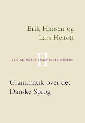 Grammatik over det danske sprog- Syntaktiske og semantiske helheder