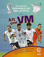 Alt om VM - Den store officielle FIFA World Cup 2022 bog