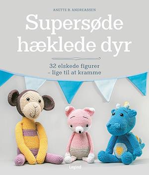 Skinne fordel ekspertise Få Supersøde hæklede dyr af Anette B. Andreassen som Indbundet bog på dansk  - 9788775372126