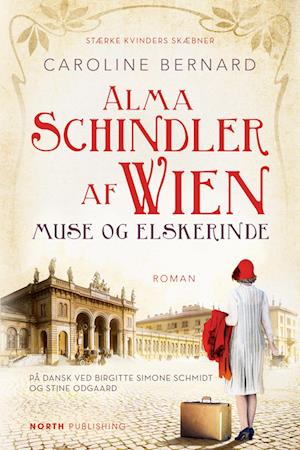 Alma Schindler af Wien - Muse og elskerinde-Caroline Bernard-Bog