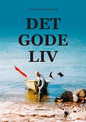 Det gode liv-Peter Mathiassen-Bog