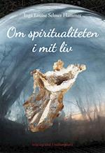 Om spiritualiteten i mit liv