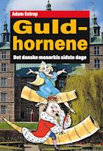 Guldhornene - Det danske monarkis sidste dage