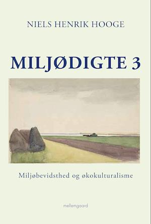 Miljødigte 3 - Miljøbevidsthed og økokulturalisme