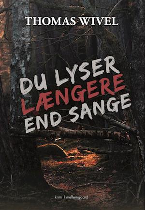 Du lyser længere end sange